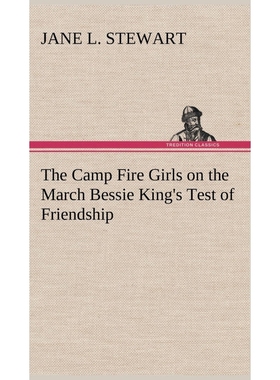 按需印刷The Camp Fire Girls on the March Bessie King's Test of Friendship[9783849159245]