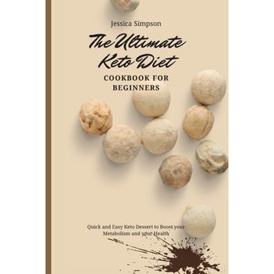 预订The Ultimate Keto Diet Cookbook for Beginners:Quick and Easy Keto Dessert to Boost your Metabolism and your Health