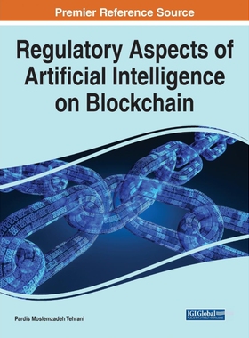 按需印刷不退不换Regulatory Aspects of Artificial Intelligence on Blockchain[9781799879275]