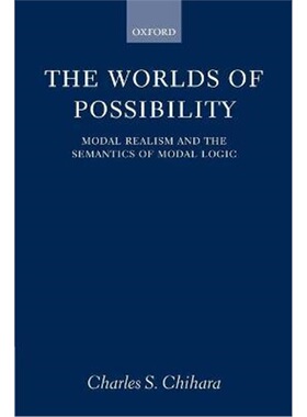 按需印刷不退不换The Worlds of Possibility:Modal Realism and the Semantics of Modal Logic[9780199246557]