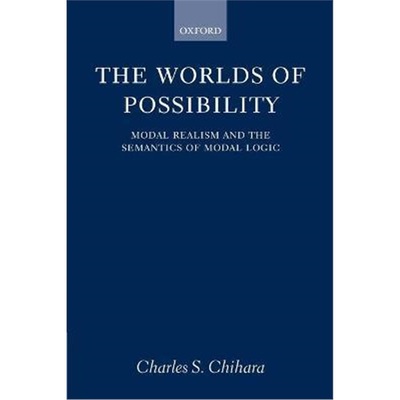 按需印刷The Worlds of Possibility:Modal Realism and the Semantics of Modal Logic[9780199246557]