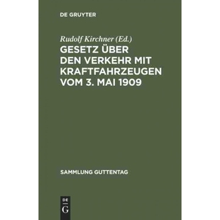 按需印刷不退不换DEG Gesetz über den Verkehr mit Kraftfahrzeugen vom 3. Mai 1909[9783111157252]