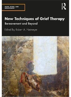 按需印刷New Techniques of Grief Therapy:Bereavement and Beyond[9780815352037]