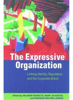 按需印刷The Expressive Organization:Linking Identity, Reputation, and the Corporate Brand[9780198297796]