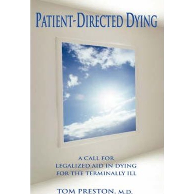 预订不退不换Patient-Directed Dying:A Call for Legalized Aid in Dying for the Terminally Ill