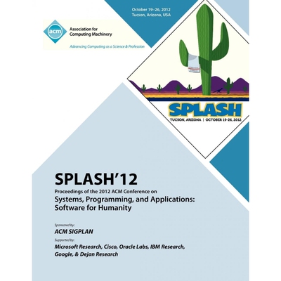 按需印刷SPLASH 12 Proceedings of the 2012 ACM Conference on Systems, Programming and Applications[9781450319263]