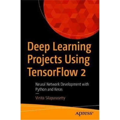 预订Deep Learning Projects Using TensorFlow 2:Neural Network Development with Python and Keras