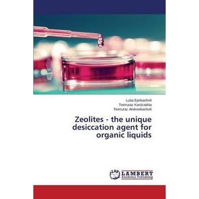 按需印刷Zeolites - the unique desiccation agent for organic liquids[9783659772405]