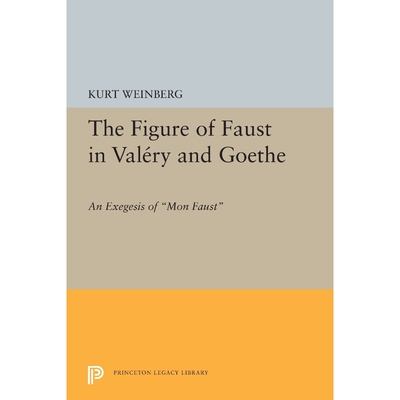 按需印刷不退不换Figure of Faust in Valery and Goethe[9780691617053]