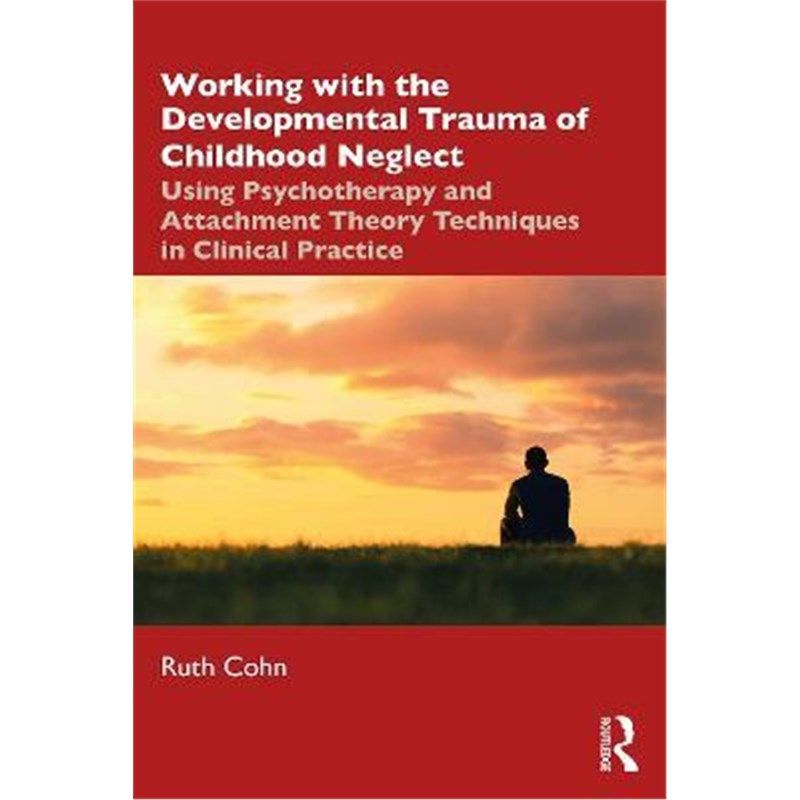 按需印刷不退不换 Working with The Developmental Trauma of Childhood