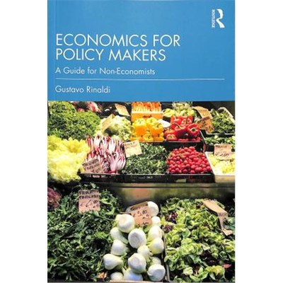 按需印刷Economics for Policy Makers:A Guide for Non-Economists[9781138388819]