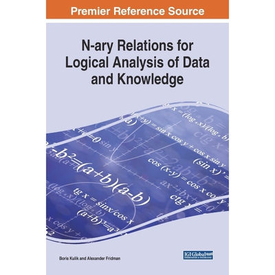 按需印刷不退不换N-ary Relations for Logical Analysis of Data and Knowledge[9781522527824]