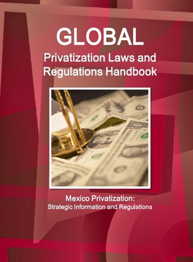 按需印刷不退不换Global Privatization Laws and Regulations Handbook - Mexico Privatization[9781433019890]