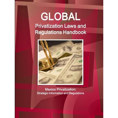 按需印刷Global Privatization Laws and Regulations Handbook - Mexico Privatization[9781433019890]