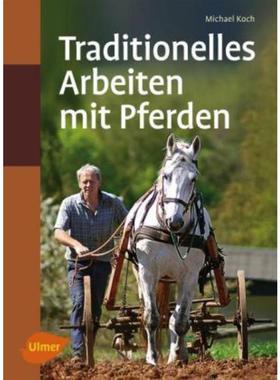 预订【德语】 Traditionelles Arbeiten mit Pferden:In Feld und Wald