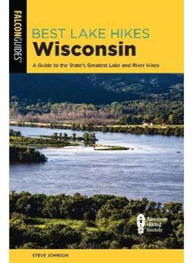 预订Best Lake Hikes Wisconsin:A Guide to the State's Greatest Lake and River Hikes