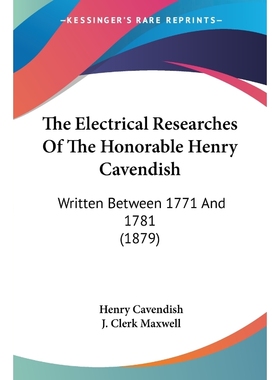 按需印刷The Electrical Researches Of The Honorable Henry Cavendish[9780548643396]