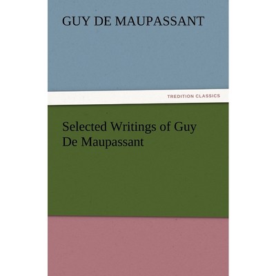 按需印刷Selected Writings of Guy De Maupassant[9783842426733]