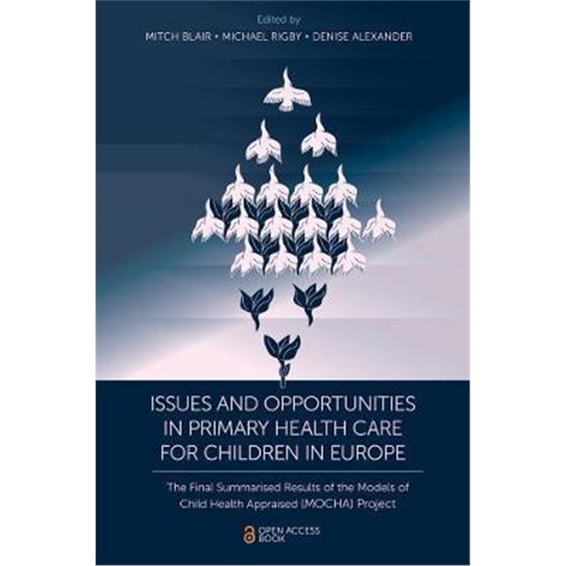 预订Issues and Opportunities in Primary Health Care for Children in Europe:The Final Summarised Results of the Model