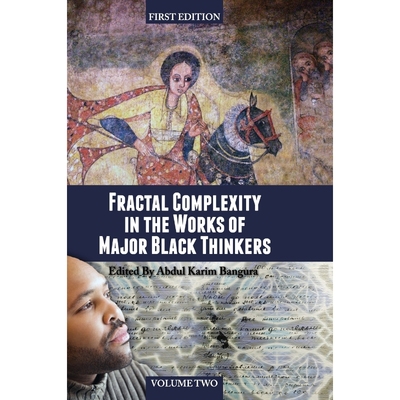 按需印刷Fractal Complexity in the Works of Major Black Thinkers (Volume II)[9781516552061]