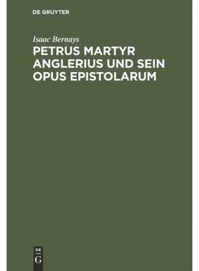 按需印刷不退不换DEG Petrus Martyr Anglerius und sein Opus epistolarum[9783111107400]