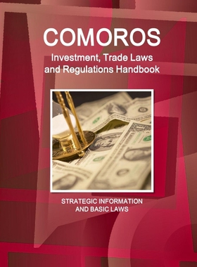 按需印刷不退不换Comoros Investment, Trade Laws and Regulations Handbook - Strategic Information and Basic Laws[978143307
