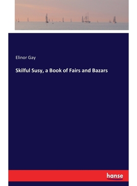 按需印刷Skilful Susy, a Book of Fairs and Bazars[9783743344969]