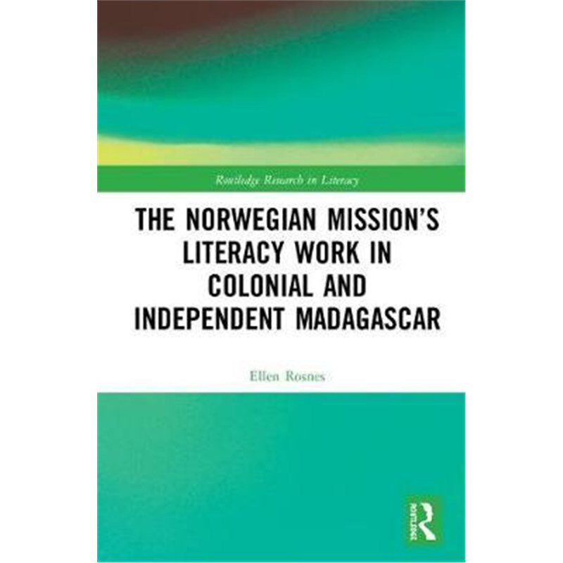 按需印刷不退不换The Norwegian Mission's Literacy Work in Colonial and Independent Madagascar[9781138739154]