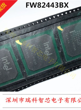 全新原装 FW82443BX SL2VH intel主板芯片 BGA 进口现货可直拍