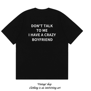 I HAVE A CRAZY BOYFRIEND 趣味美式个性情侣装印花短袖创意T恤潮