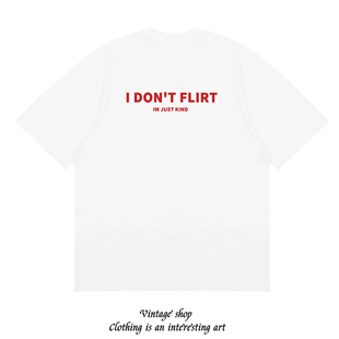 I DON'T FLIRT IM JUST KIND 趣味恶搞印花短袖美式纯棉创意T恤潮