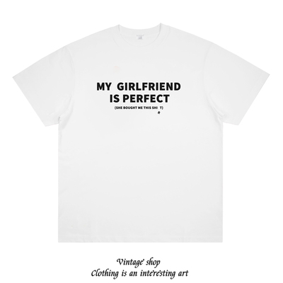 My girlfriend is perfect 掉落R字母 女朋友情侣T恤创纯棉短袖潮