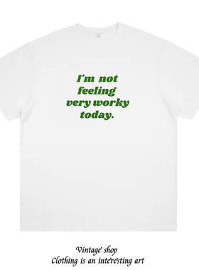 I‘m not feeling very worky today打工人社畜职场美式短袖T恤