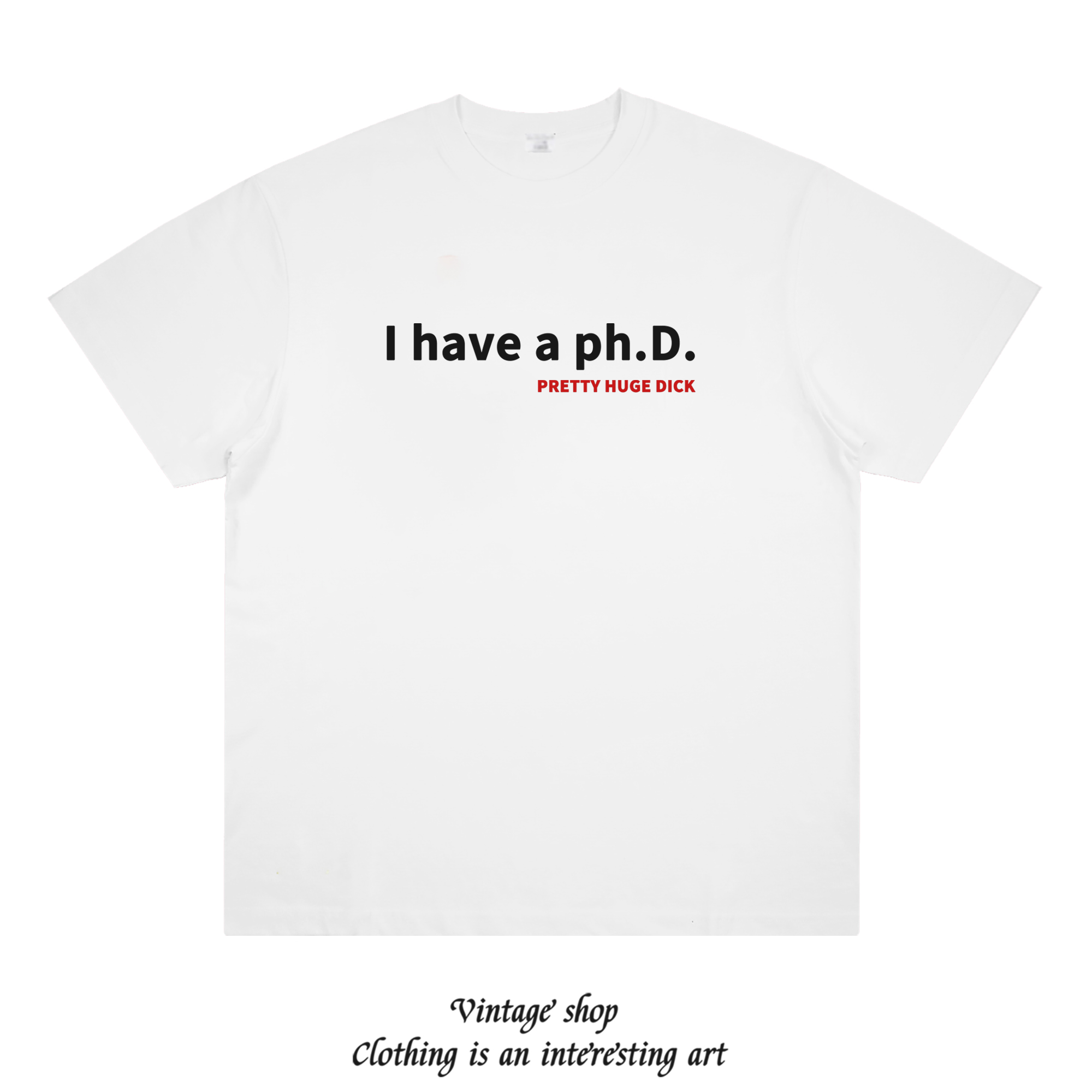 我有博士学位 I have a phd 搞笑趣味创意印花棉短袖男女恶搞T恤