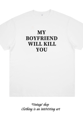MY BOYFRIEND WILL KILL YOU 趣味个性情侣装印花短袖个性潮流T恤