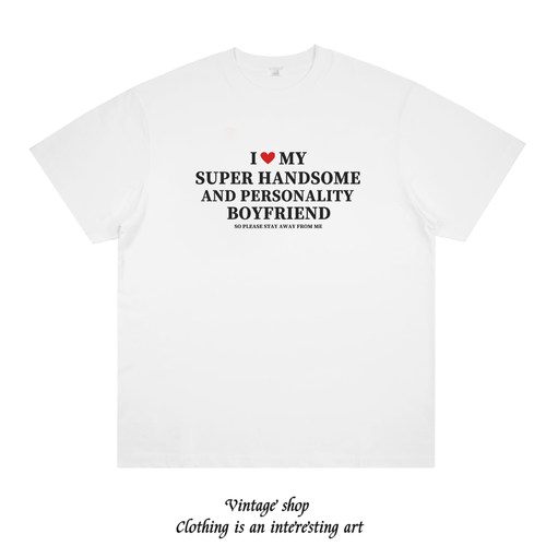 I LOVE MY SUPER HANDSOME BOYFRIEND 趣味情侣创意设计短袖T恤潮