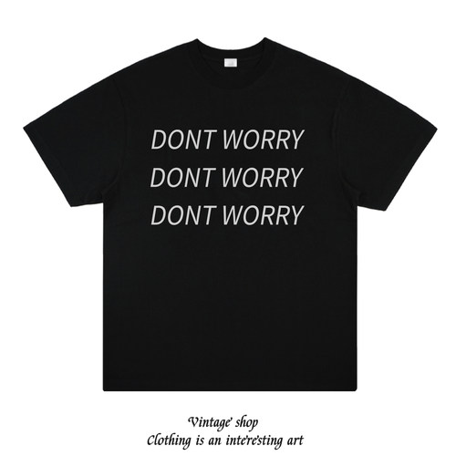 Dont worry 美式印花纯棉短袖创意标语街头休闲圆领男女T恤半袖潮