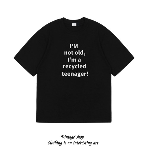 IM not old im a recycled teenager纯棉短袖趣味个性学生T恤潮牌