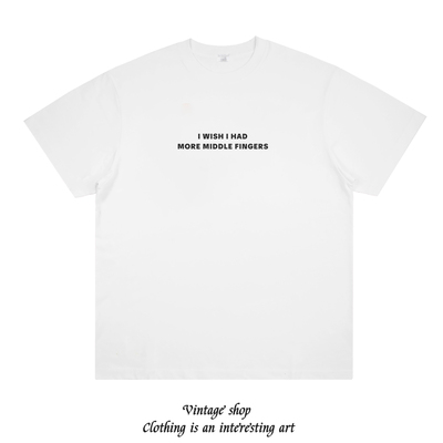 I WISH I HAD MORE MIDDLE FINGERS 美式英文印花纯棉短袖个性t恤
