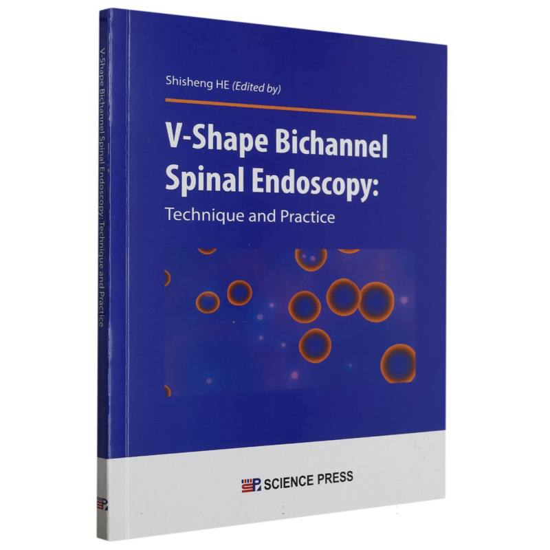 V形双通道脊柱内镜技术(英文版)(V-shape Bichannel Spinal Endoscopy: Technique and