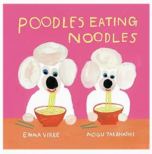 Virke Poodles 贵宾犬吃面条 Noodles Eating 英文原版 Lilla 亲子共读插画绘本算数书儿童书籍 预售 Emma Piratförlaget