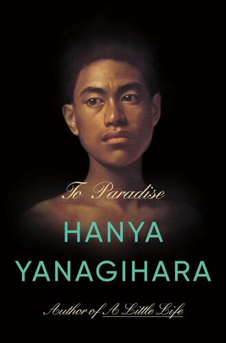 【现货】英文原版 To Paradise (Exp) 天堂 HANYA YANAGIHARA 外国文学小说书籍