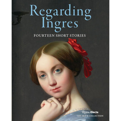 【预售】英文原版Regarding Ingres Fourteen Short Stories关于安格尔十四篇短篇小说Rizzoli Electa Darin Strauss小说作品书籍