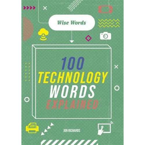 【现货】英文原版Wise Words 100 Technology Words Explained明智之言解释100个技术词汇Jon Richards课外阅读提升阅读力儿童书籍