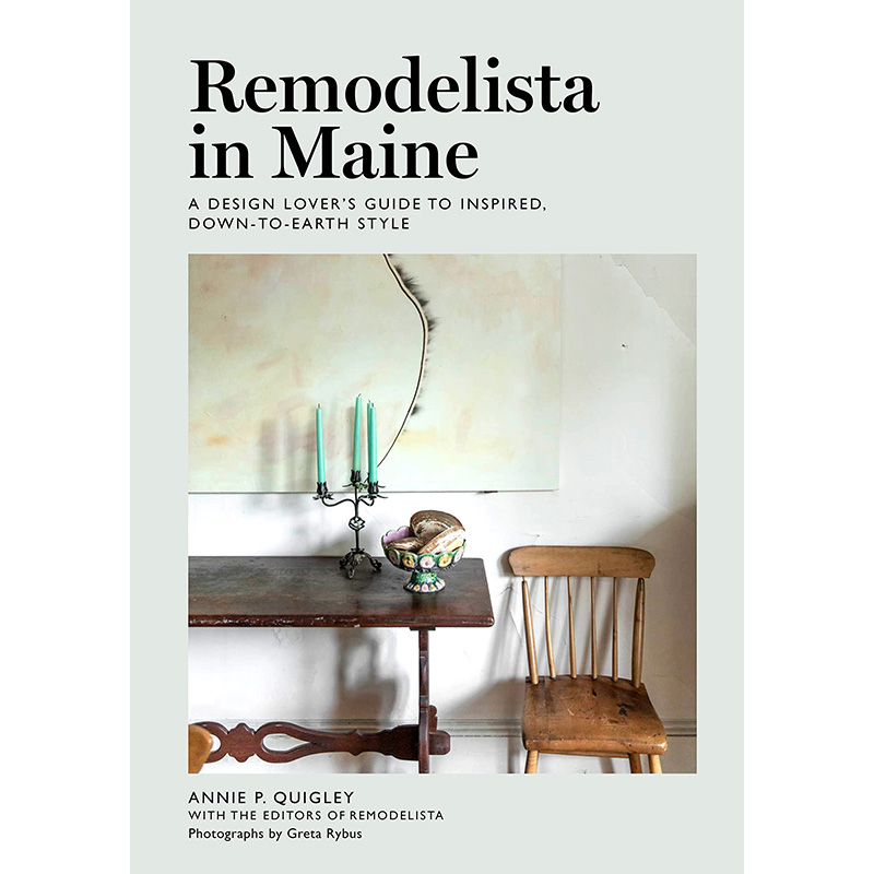 【预售】英文原版 Remodelista in Maine 缅因州的改造主义者 Artisan Annie Quigley 设计爱好者的灵感 朴实风格指南室内设计书籍 书籍/杂志/报纸 艺术类原版书 原图主图