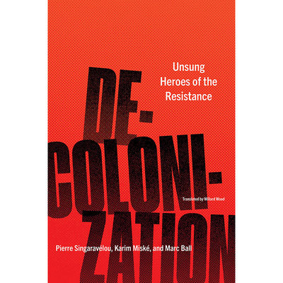 【预售】英文原版 Decolonization 去殖民化 Other Press Pierre Singaravélou 抵抗运动的无名英雄历史小说书籍