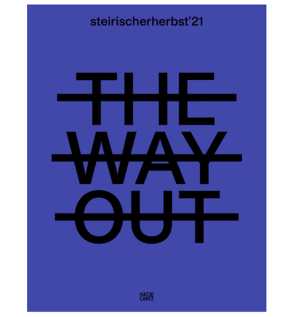 【预售】英文原版 Steirischer Herbst '21: The Way Out 出路 Hatje Cantz 艺术书籍 书籍/杂志/报纸 艺术类原版书 原图主图