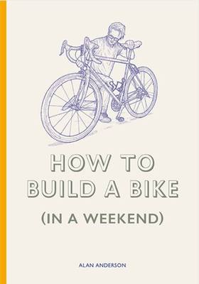 预订英文原版 How to Build a Bike 如何制造一辆自行车 自行车安装步骤指南快乐学习生活风格书籍