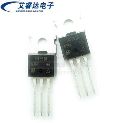 全新原装 IRF9610PBF IRF9610 直插 TO220 P沟道MOS管