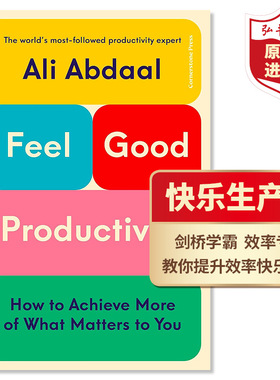 快乐生产力 感觉良好的生产力 英文原版 Feel-Good Productivity 剑桥学霸油管博主Ali Abdaal 自我提升 搭原子习惯 深度工作